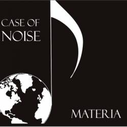 Materia (PL) : Case of Noise